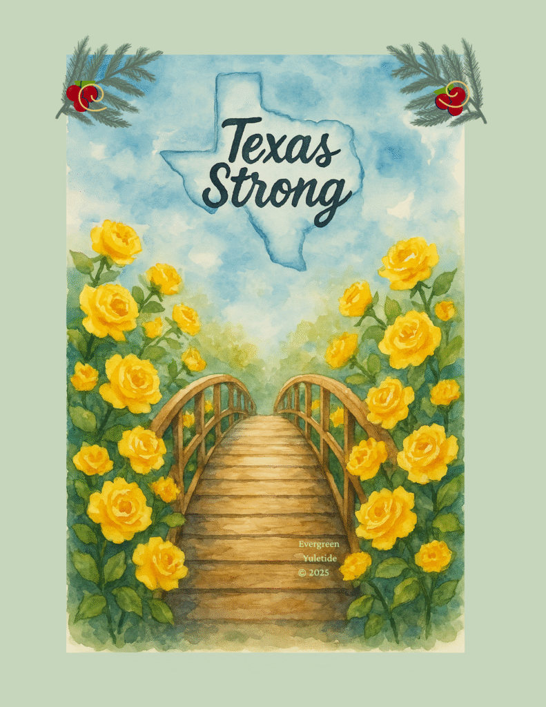 Digital artwork titled "Texas Strong" featuring yellow roses and a wooden bridge, symbolizing remembrance and resilience.  Includes a discreet Evergreen Yuletide copyright embedded into the plank.